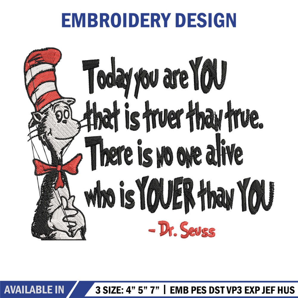 Dr Seuss Today You Are You Embroidery Design, Dr seuss Embroidery, Embroidery File, Embroidery design, Digital download.jpg