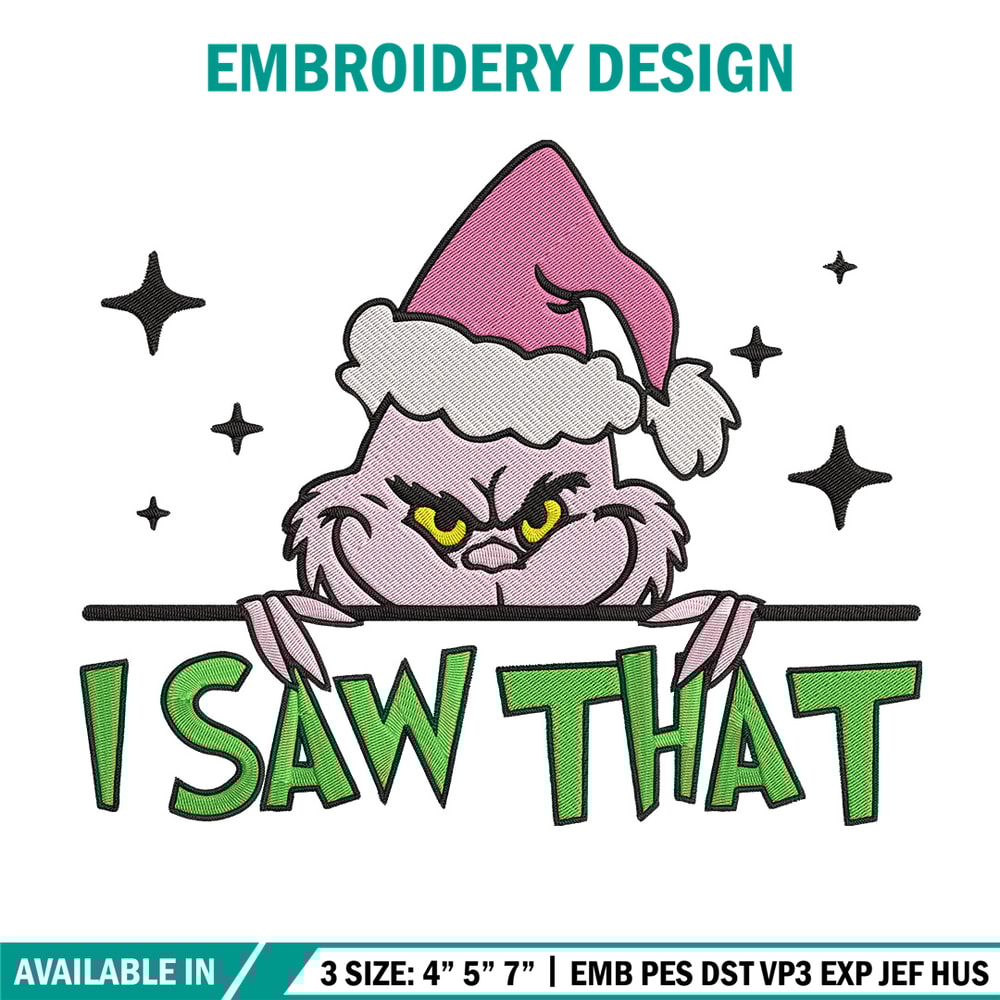 Grinch I saw that Embroidery Design, Grinch Embroidery, Embroidery File, Chrismas Embroidery, Digital download.jpg
