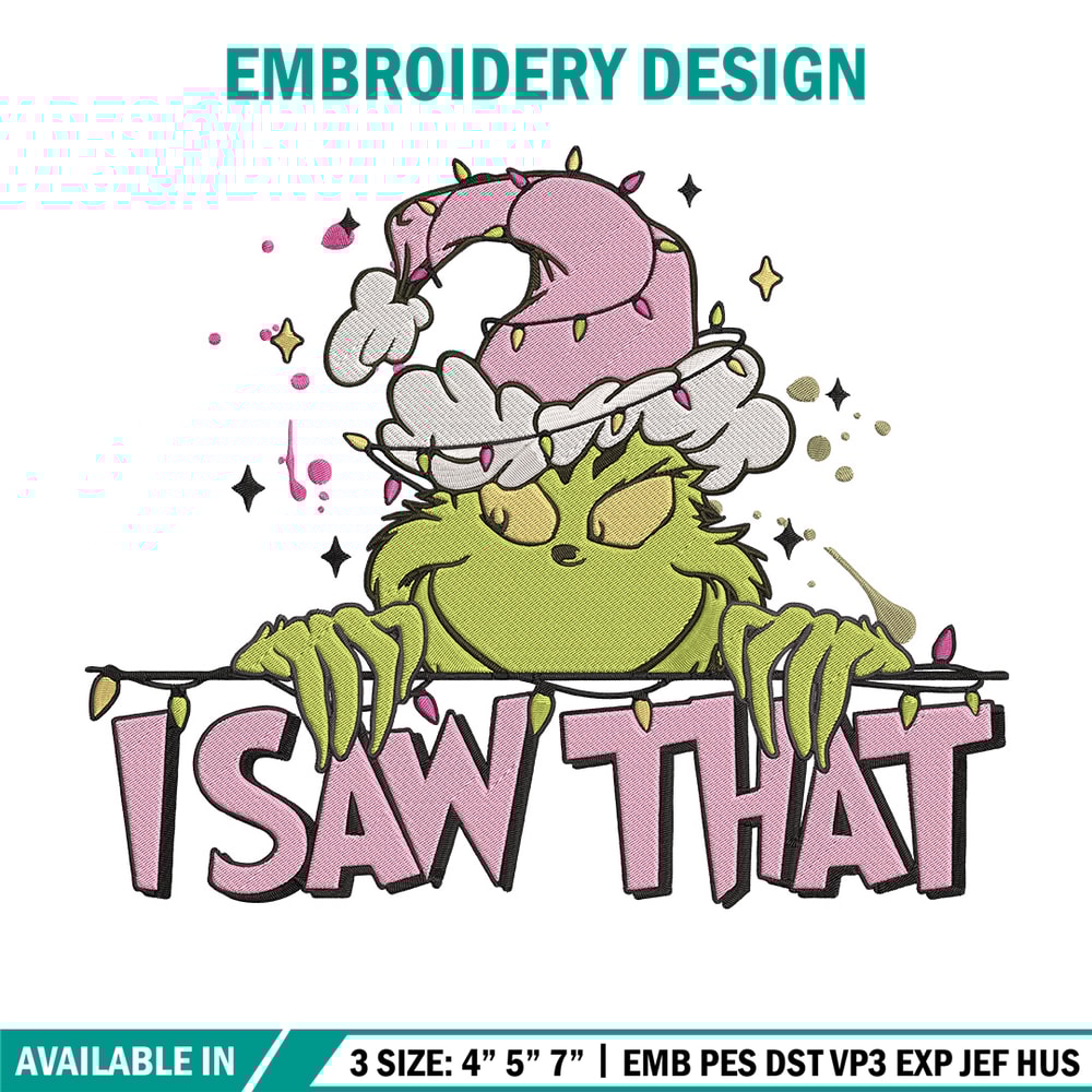 Grinch i saw that Embroidery Design, Grinch Embroidery, Embroidery File,Chrismas Embroidery,Anime shirt,Digital download.jpg