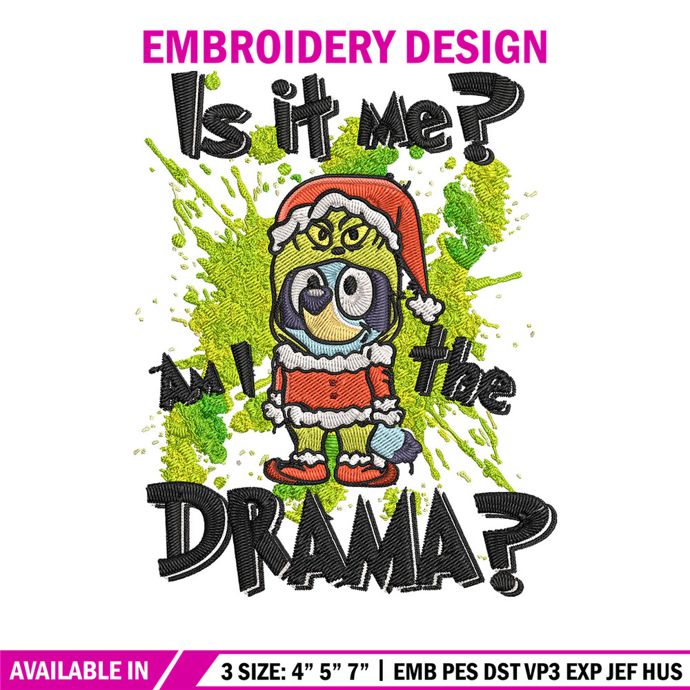 Am I the drama Embroidery Design, Bluey Embroidery, Embroidery File, Chrismas Embroidery, Anime shirt, Digital download.jpg
