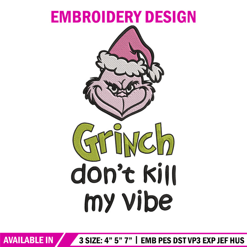 Dont kill my vibe Embroidery Design, Grinch Embroidery,Embroidery File, Chrismas Embroidery,Anime shirt,Digital download.jpg