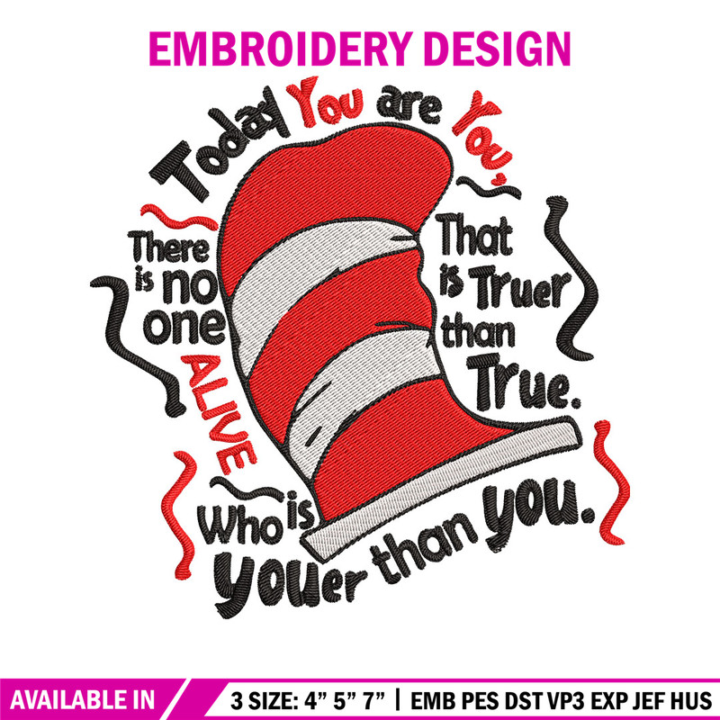 Dr Seuss Today You Are You Embroidery Design, Dr seuss Embroidery, Embroidery File, Embroidery design, Digital download..jpg