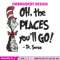 Oh the places you'll go dr seuss Embroidery Design, Dr seuss Embroidery, Embroidery File, Digital download..jpg