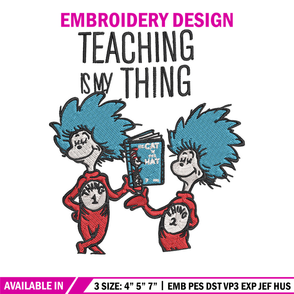 Teaching Is My Thing Dr Seuss Embroidery Design, Dr Seuss Embroidery, Embroidery File, Digital download..jpg