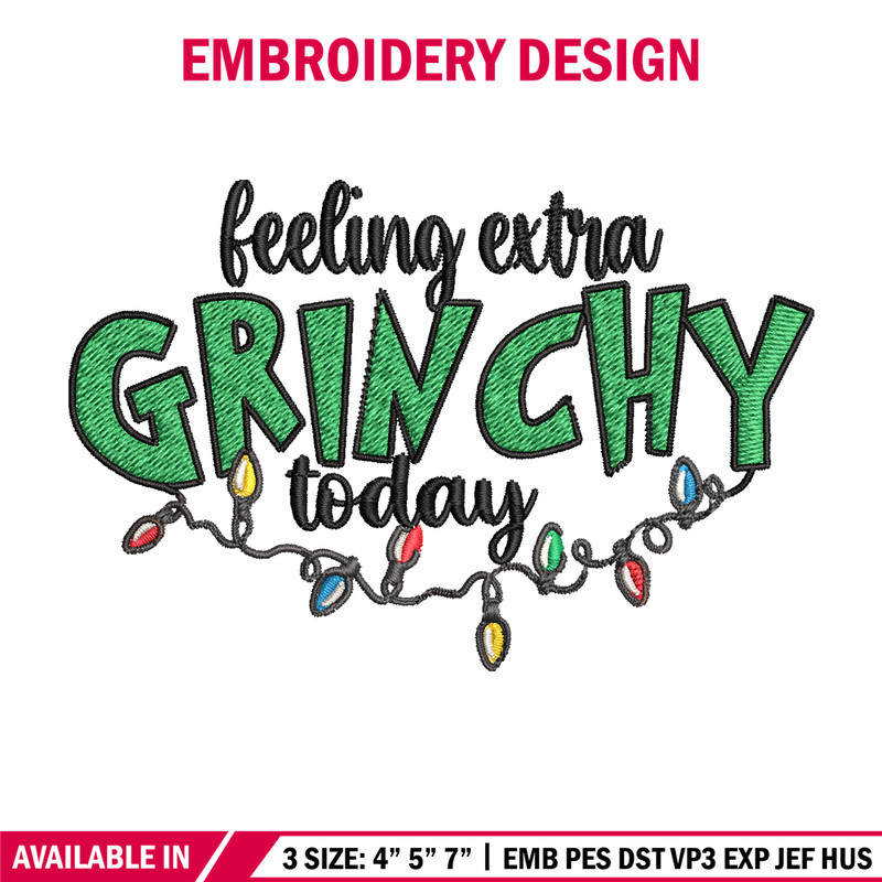 Feeling Extra Grinch Today Embroidery design, Grinch Christmas Embroidery, Logo shirt, Grinch design, Digital download..jpg