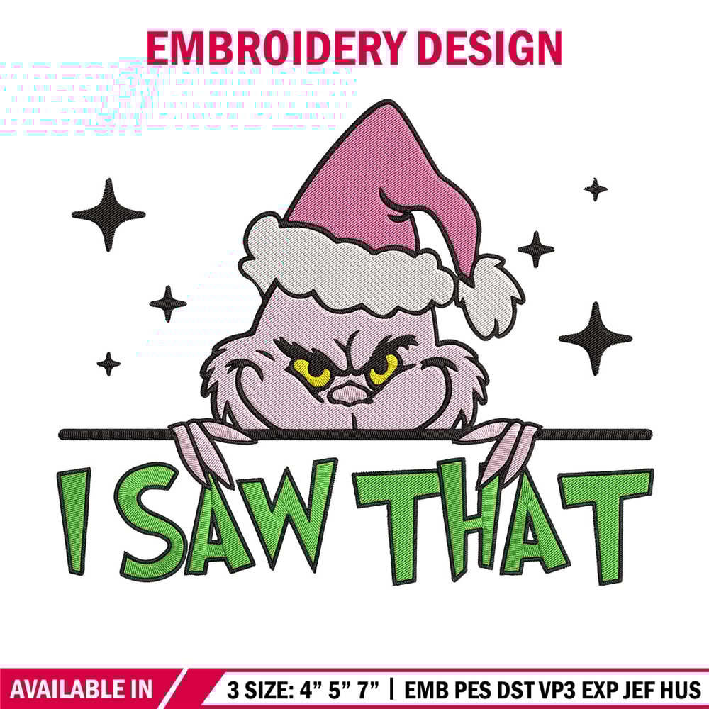 Grinch I saw that Embroidery Design, Grinch Embroidery, Embroidery File, Chrismas Embroidery, Digital download.jpg
