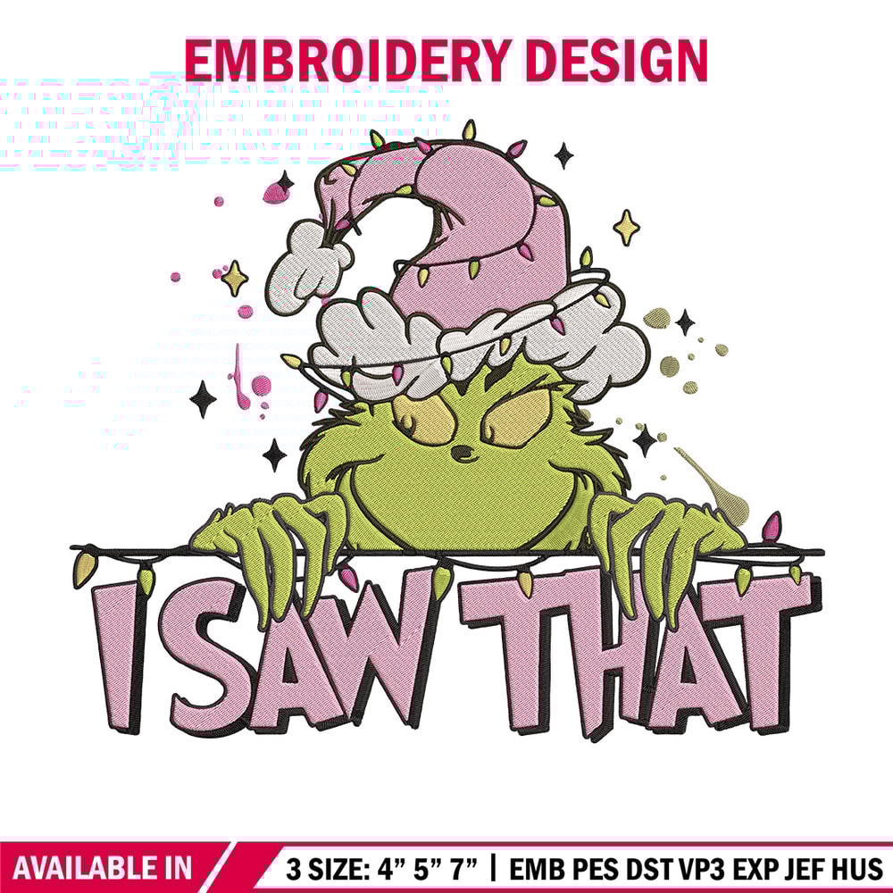 Grinch i saw that Embroidery Design, Grinch Embroidery, Embroidery File,Chrismas Embroidery,Anime shirt,Digital download.jpg