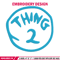 Thing 2 Embroidery Design, Embroidery File, logo Embroidery, logo shirt, Embroidery design, Digital download..jpg