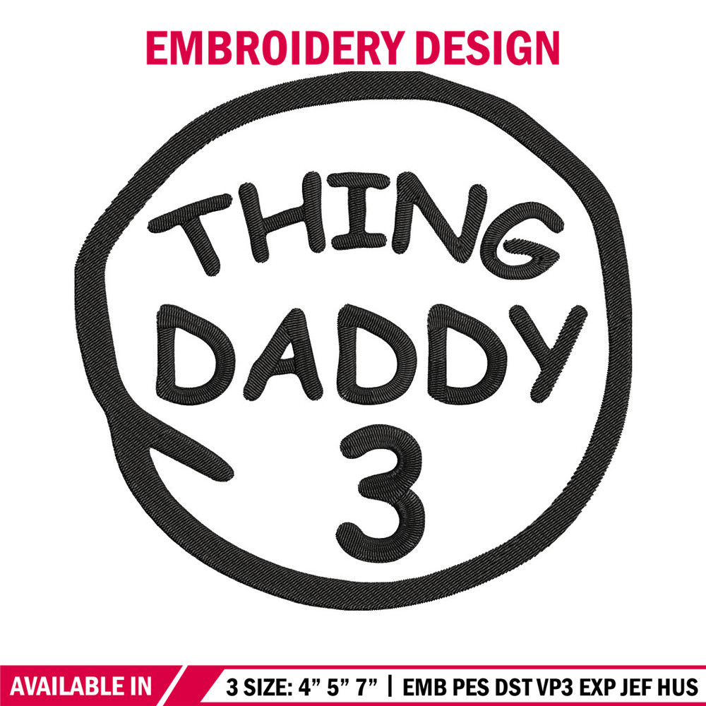 Thing Daddy 3 Embroidery Design, Embroidery File, logo Embroidery, logo shirt, Embroidery design, Digital download..jpg
