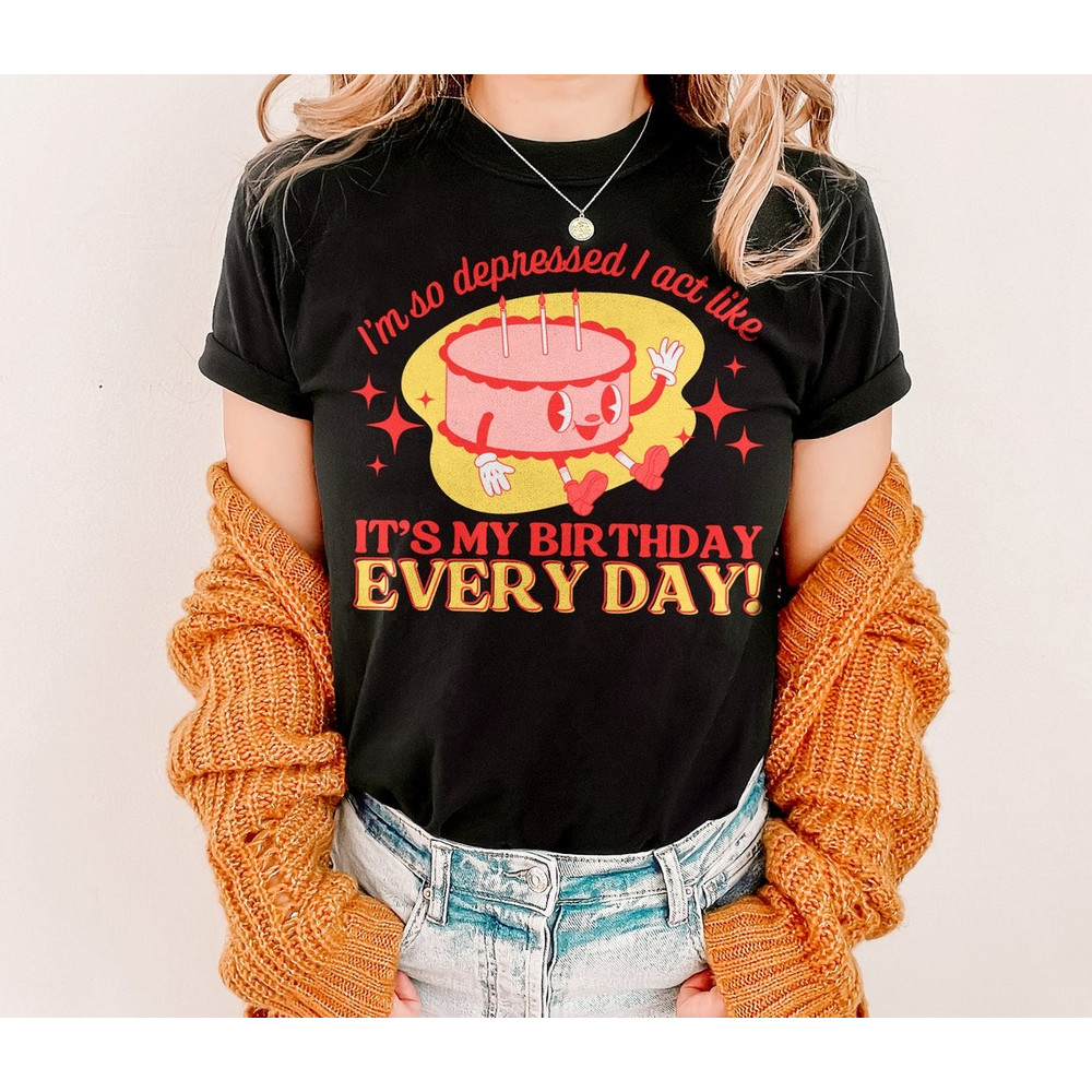 Swiftie Retro Tshirt I'm So Depressed I Act Like It's My Birthday Every Day Sparkle Cake I Can Do It With A Broken Heart Crewneck Shirt 1.jpg