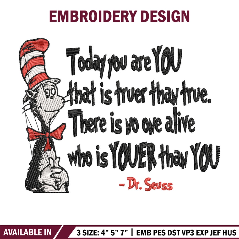 Dr Seuss Today You Are You Embroidery Design, Dr seuss Embroidery, Embroidery File, Embroidery design, Digital download.jpg