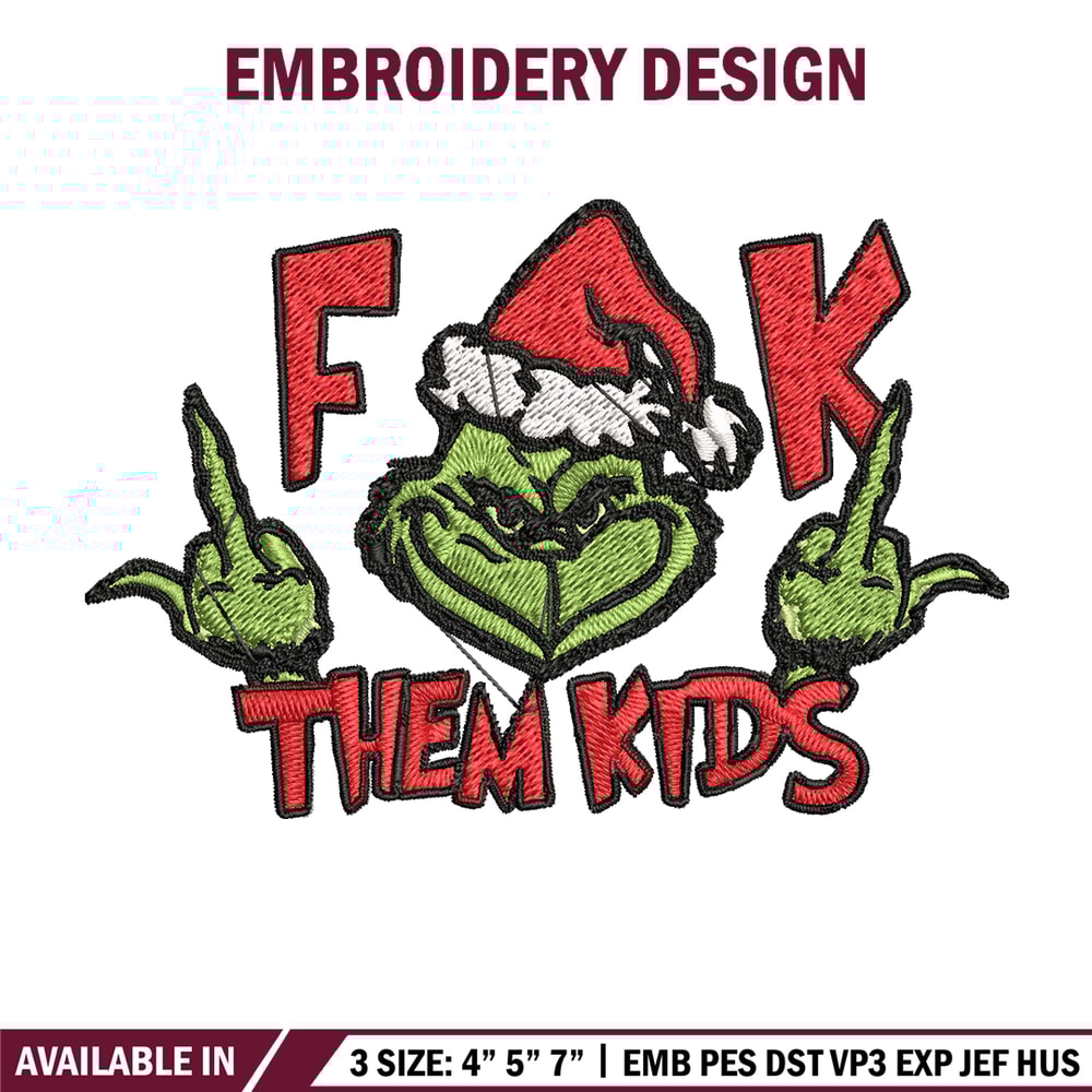 Grinch Fuck Them Kids Embroidery design, Grinch christmas Embroidery, Grinch design, Embroidery File, Instant download..jpg