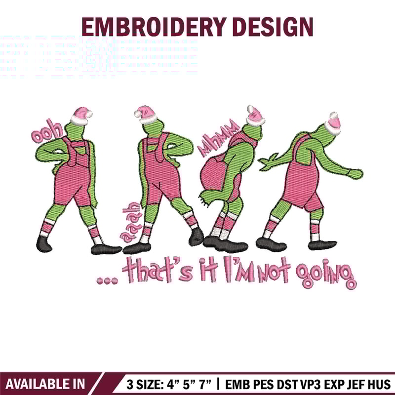 IM not going embroidery design, Chrismas design, Embroidery shirt, Embroidery file, Grinch embroidery, Digital download.jpg
