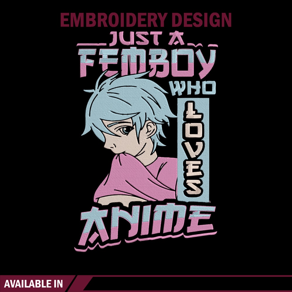 Just a femboy Embroidery Design, Femboy Embroidery, Embroidery File, Anime Embroidery, Anime shirt,Digital download..jpg