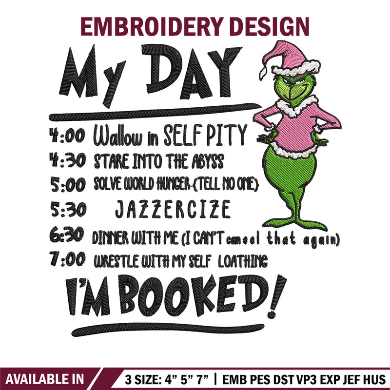 My day Im booked Embroidery Design, Grinch Embroidery, Embroidery File, Chrismas Embroidery, Digital download.jpg