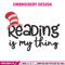 Reading Is My Thing Embroidery Design, Dr seuss Embroidery, Embroidery File, Embroidery design, Digital download..jpg