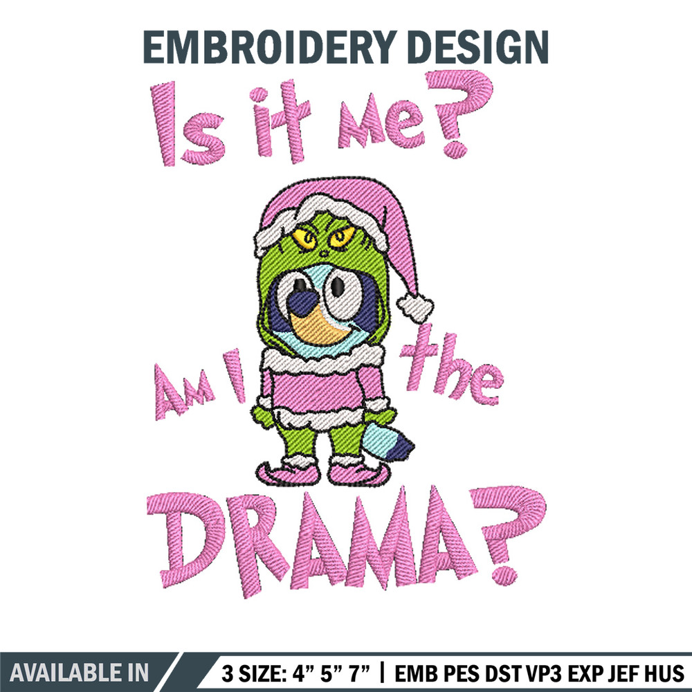 Am I a drama embroidery design, Bluey embroidery, Chrismas design, Embroidery file, Embroidery shirt, Digital download.jpg
