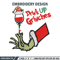 Drink up grinches embroidery design, Grinch embroidery,Chrismas design,Embroidery shirt,Embroidery file,Digital download.jpg