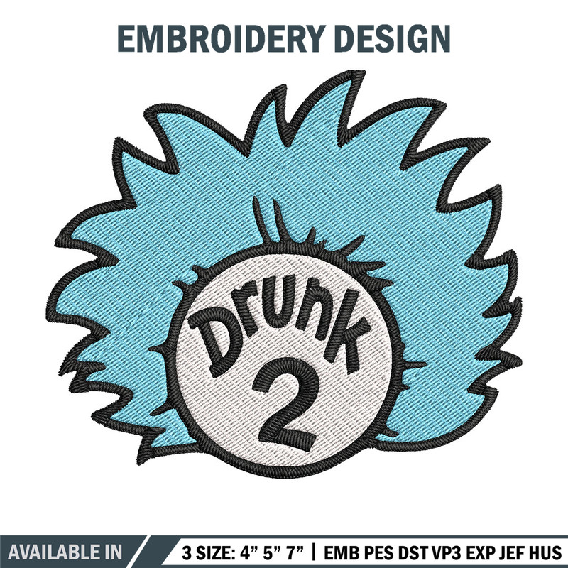 Drunk 2 Embroidery Design, Dr Seuss Embroidery, Embroidery File, logo shirt, Embroidery design, Digital download..jpg