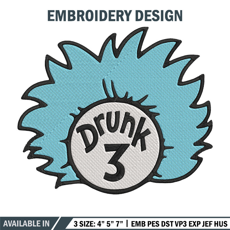 Drunk 3 Embroidery Design, Dr Seuss Embroidery, Embroidery File, logo shirt, Embroidery design, Digital download..jpg