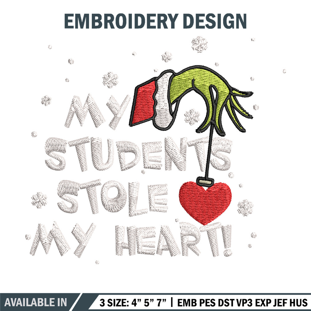 My Students Stole My Heart Embroidery design, Grinch Christmas Embroidery, Grinch design, logo shirt, Digital download..jpg