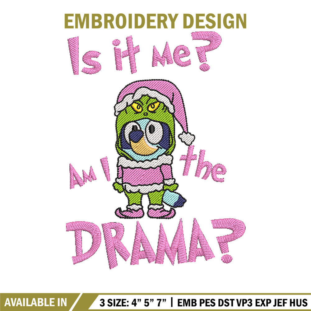 Am I a drama embroidery design, Bluey embroidery, Chrismas design, Embroidery file, Embroidery shirt, Digital download.jpg
