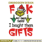 Fuck My Baby Daddy I Bought Them Gifts Embroidery design, Grinch christmas Embroidery, Grinch design, Digital download..jpg