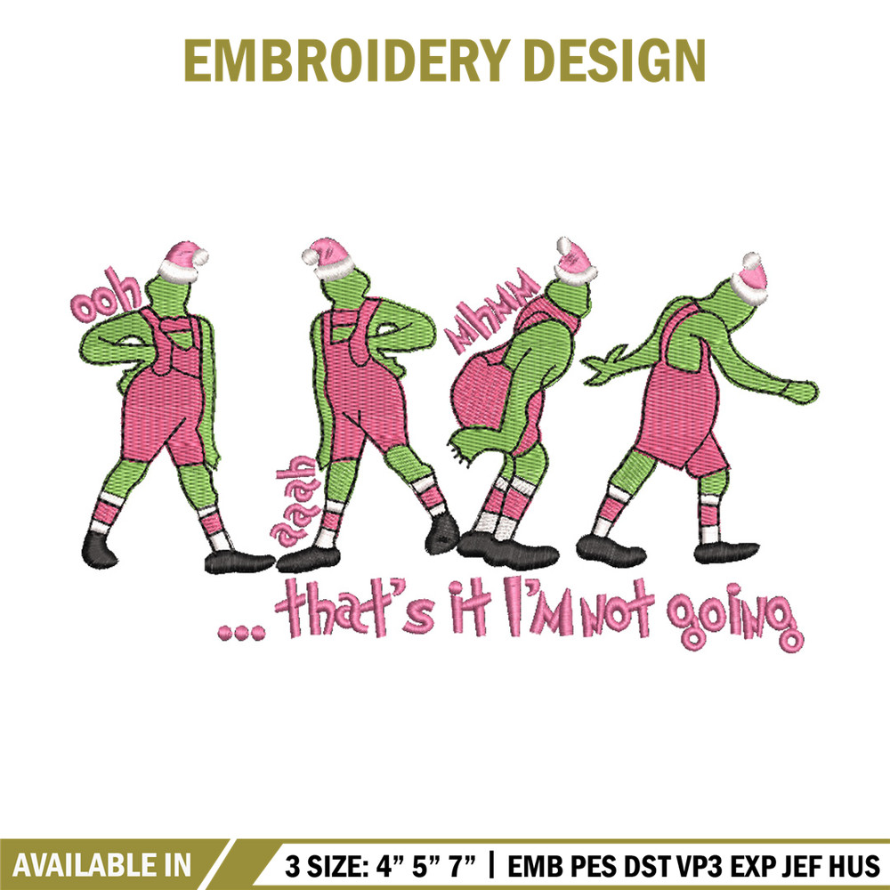 IM not going embroidery design, Chrismas design, Embroidery shirt, Embroidery file, Grinch embroidery, Digital download.jpg