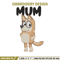Mum bluey Embroidery, Bluey Cartoon Embroidery, cartoon Embroidery, Embroidery File, cartoon shirt, digital download..jpg
