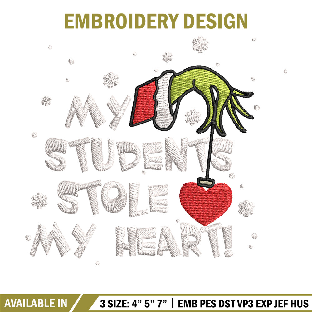 My Students Stole My Heart Embroidery design, Grinch Christmas Embroidery, Grinch design, logo shirt, Digital download..jpg