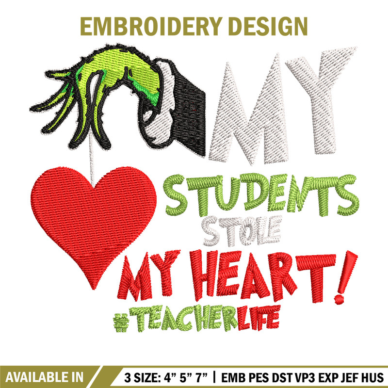 My Students Stole My Heart Embroidery design, Grinch Christmas Embroidery, Grinch design, logo shirt, Digital download.jpg