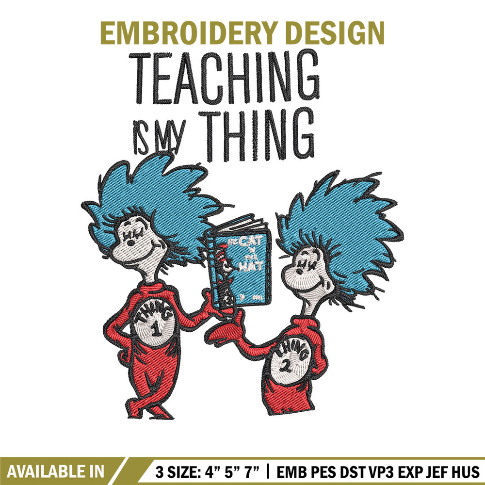 Teaching Is My Thing Dr Seuss Embroidery Design, Dr Seuss Embroidery, Embroidery File, Digital download..jpg