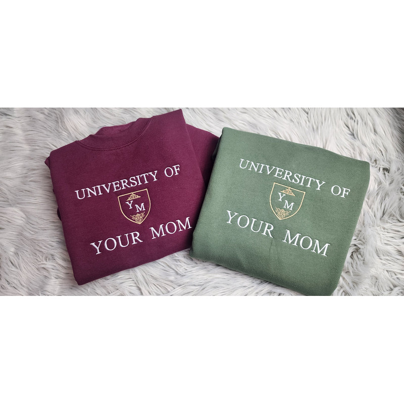 University of Your Mom Embroidered Sweatshirt - Unisex Sweatshirt.jpg