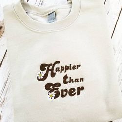 happier than ever embroidered mental health sweatshirt