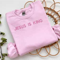 jesus is king sweatshirt, god is good sweatshirt, christian based clothing, faith based apparel