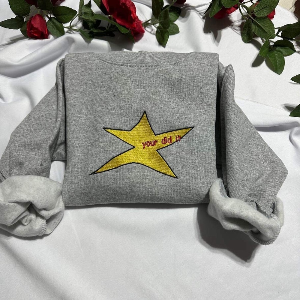 Your did it Star meme embroidered sweatshirt Funny Star embroidered crewneck. Funny meme gift for her.jpg