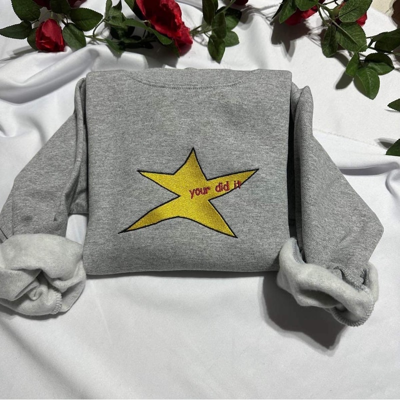 Your did it Star meme embroidered sweatshirt Funny Star embroidered crewneck. Funny meme gift for her.jpg