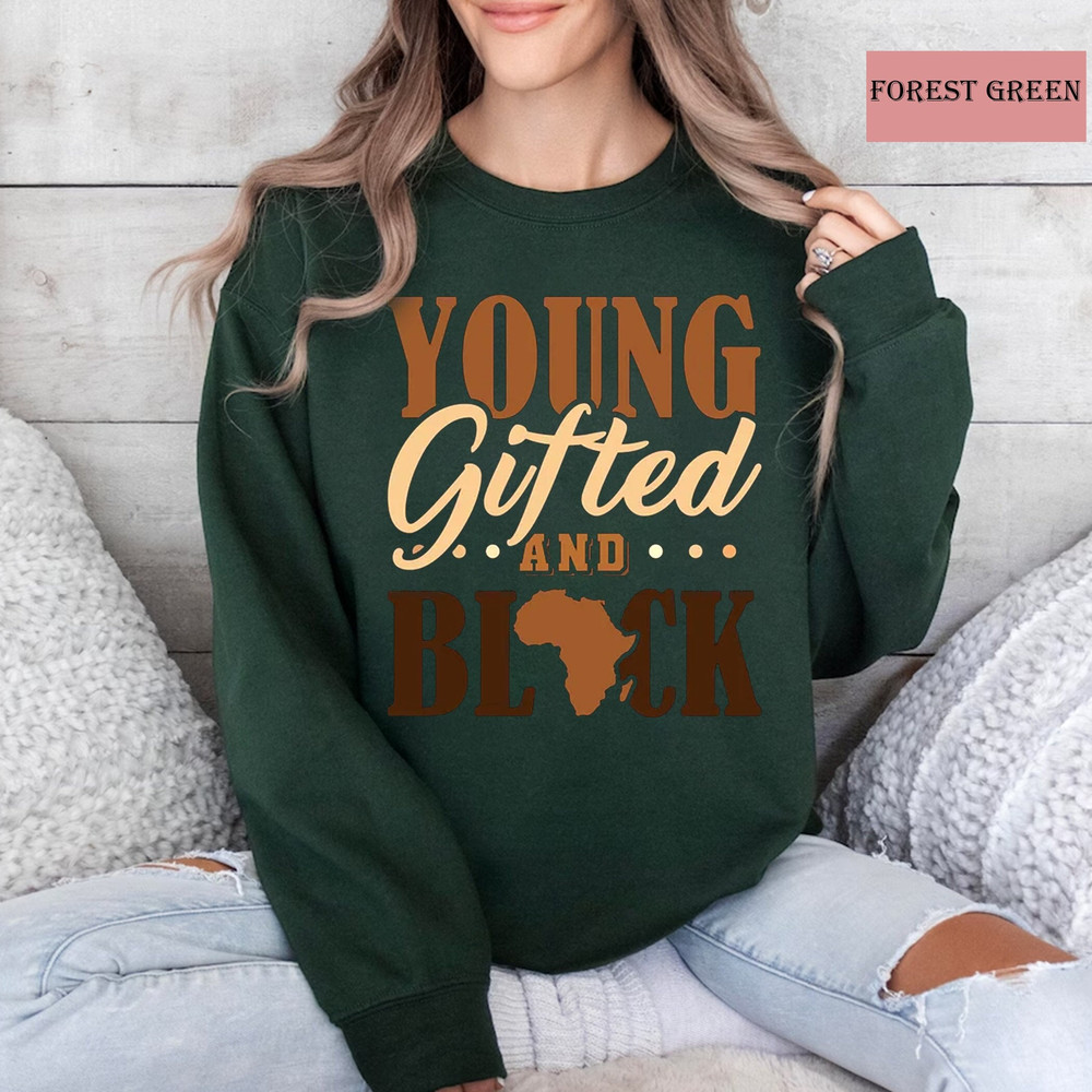 Black History Sweatshirt, MLK Black History Month Sweatshirt, Young Gifted And Black, Black Lives Matter Shirt.jpg