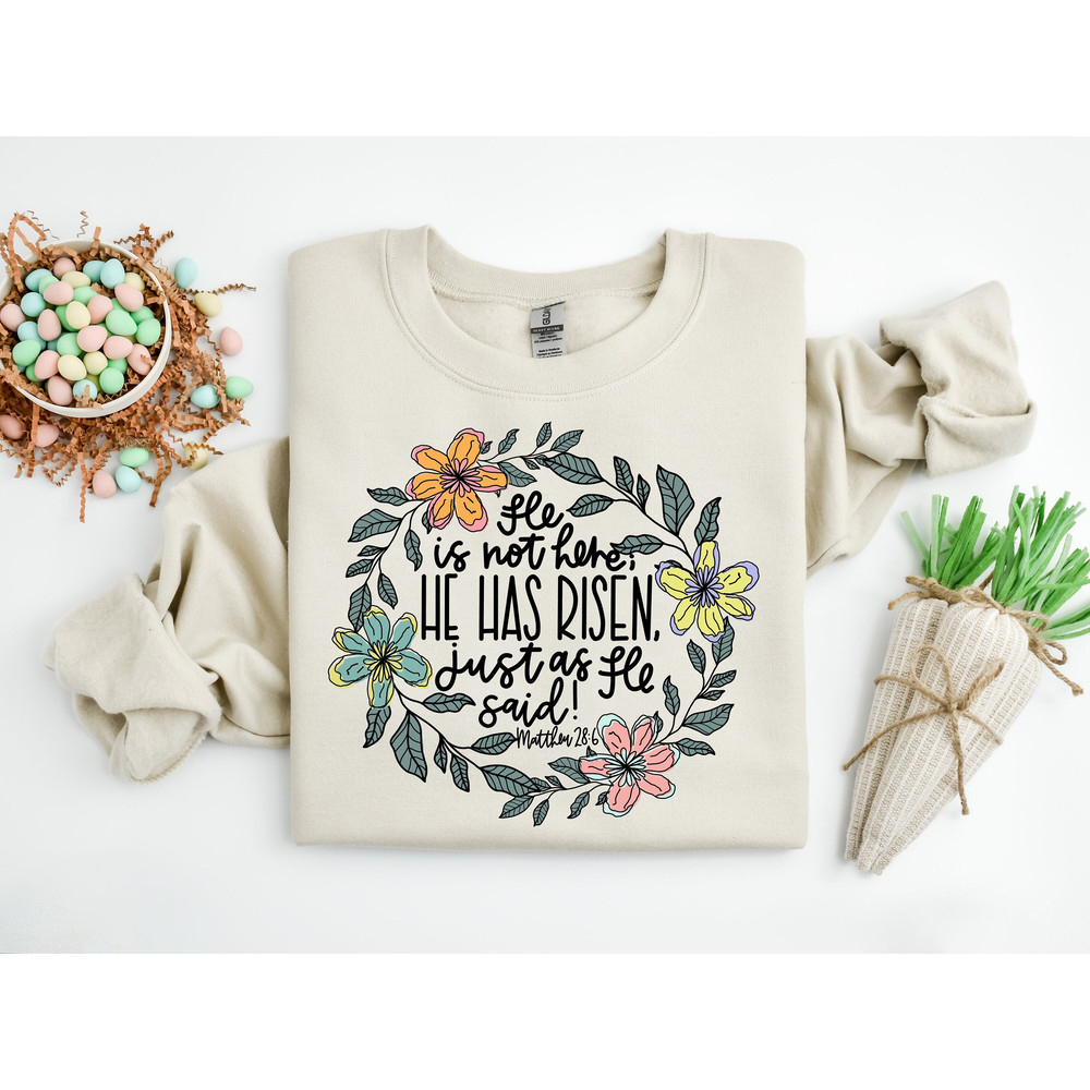 He has Risen Sweatshirt,He is Risen shirt, Matthew 286,Easter jesus shirt,Bible Verse shirt,Christian Easter Apparel,Easter Religious shirt.jpg