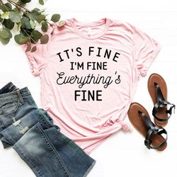 its fine im fine everything is fine shirt, everything is fine, funny family shirt