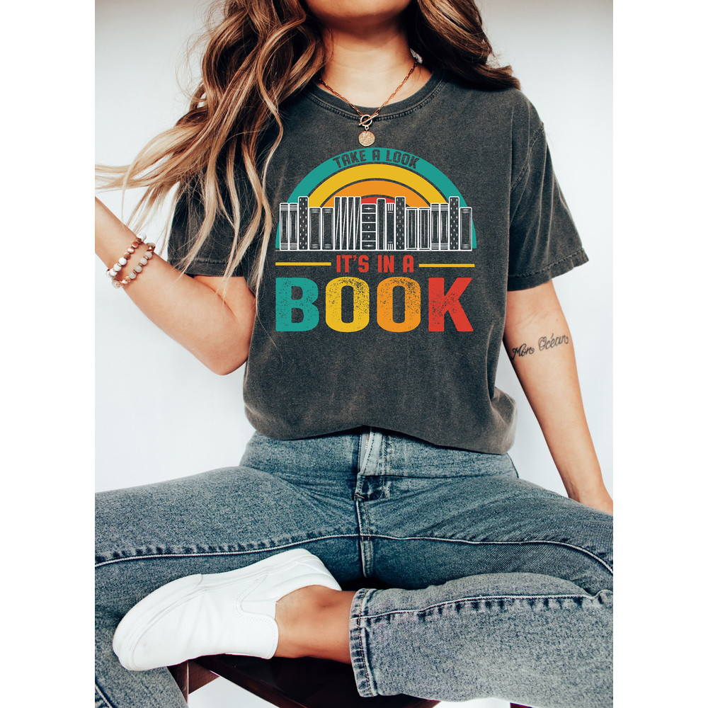 Take a Look it's in a Book Shirt,bookworm gifts, Book Shirt, Reading Shirt, Reading Book, Book Gift, Book Lover, Funny Book, Reading Rainbow.jpg