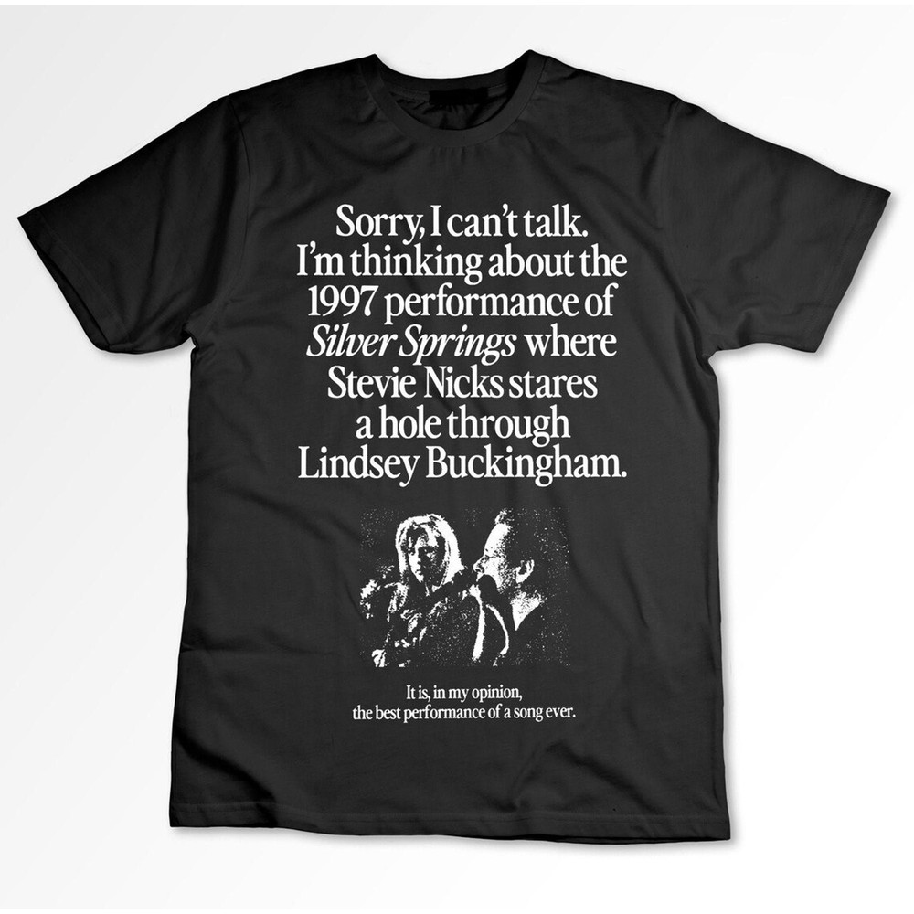 I'm Thinking About The 1997 Performance of Silver Springs T-Shirt.jpg