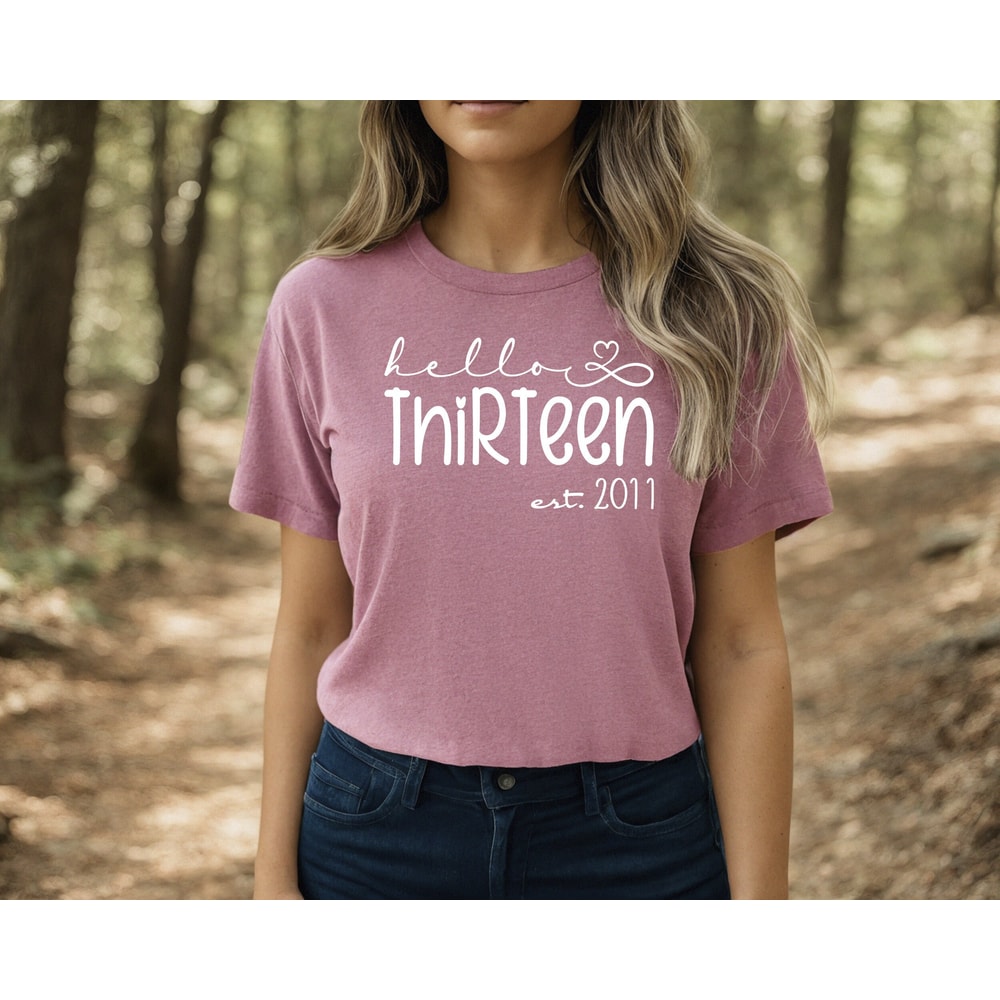 13th Birthday Shirt Gift, 13th Birthday Gifts For Girl, Thirteenth, Hello Thirteen Est. 2011 Tee, 13th Birthday Gift Girl, Official Teenager 1.jpg