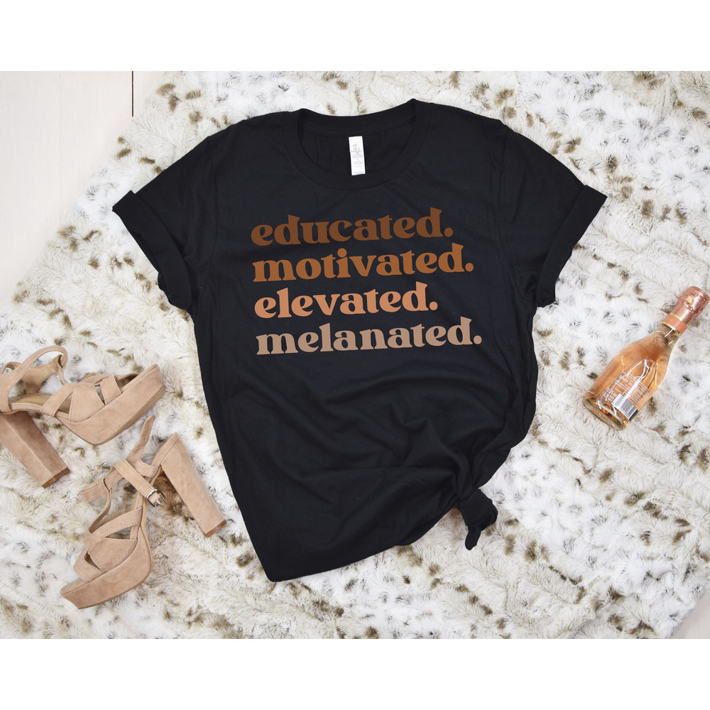 Black History Month Gifts for Teacher, Educated Motivated Elevated Melanated Black Women Tee, Melanin Teacher Tee, Gifts for Black Teachers.jpg