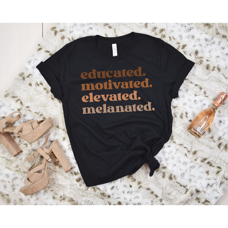 Black History Month Gifts for Teacher, Educated Motivated Elevated Melanated Black Women Tee, Melanin Teacher Tee, Gifts for Black Teachers.jpg