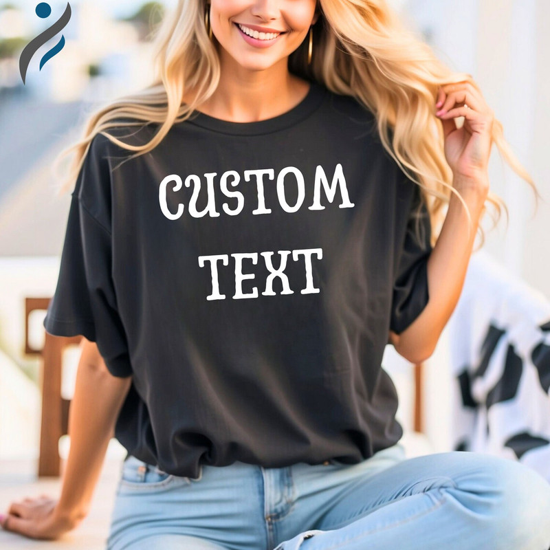 Custom Text T-shirt for Women , Custom Text Shirt, Custom Gift, Personalized Tee, Gift for Her, Custom Slogan.jpg