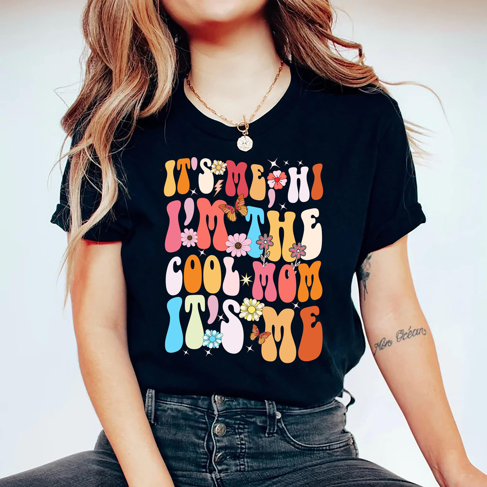 It's Me Hi I'm The Cool Mom It's Me Shirt, Funny Mom Shirt For Mum's Mothers Day Gift, Swiftie Mom Shirt, Funny Swiftie Shirt, Cool Mom Tee.jpg