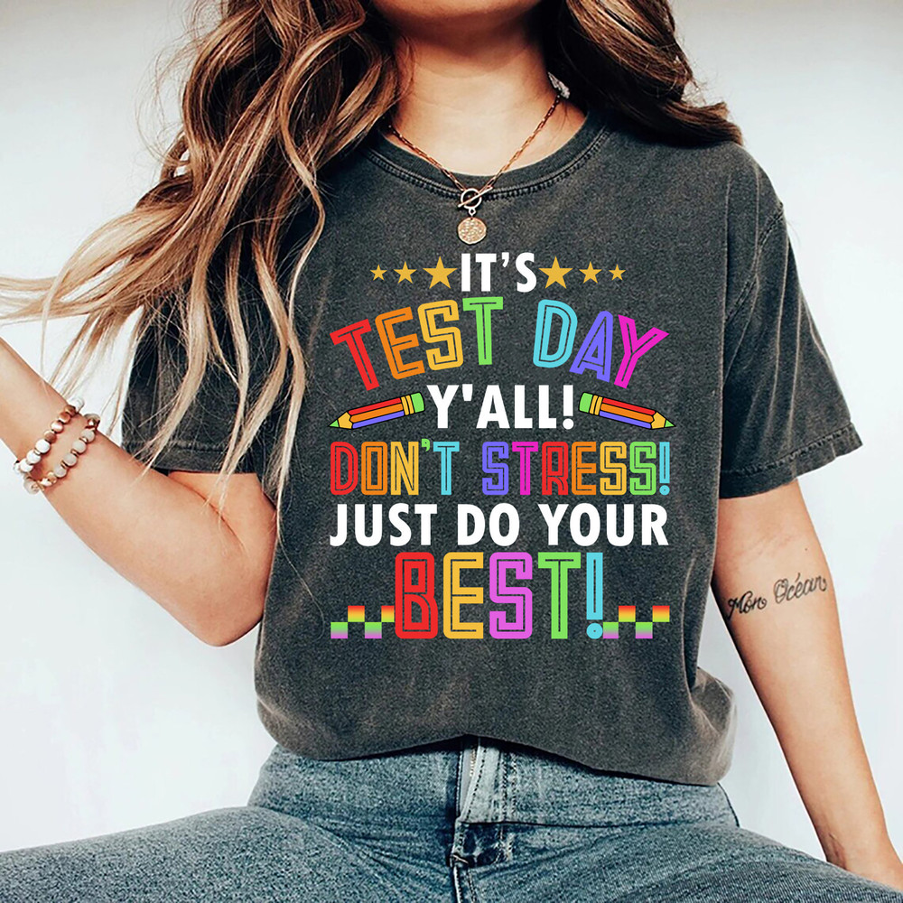 It's Test Day Y'all Don't Stress do Your Best Shirt, Teacher Test Shirt, Testing Shirt for Teachers, Teacher Shirts, End of Year Testing.jpg