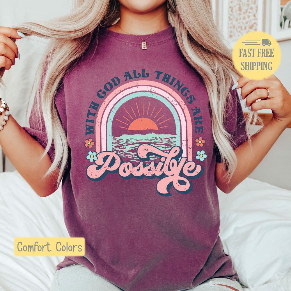 Christian Saying Shirt, With God All Things Are Possible Sweatshirt, Christian Faith Shirt, Comfort Colors TShirt, Faith Shirt, Gift For Her.jpg