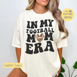 Football Mom Era, Football Graphic Tee, Football T-shirt